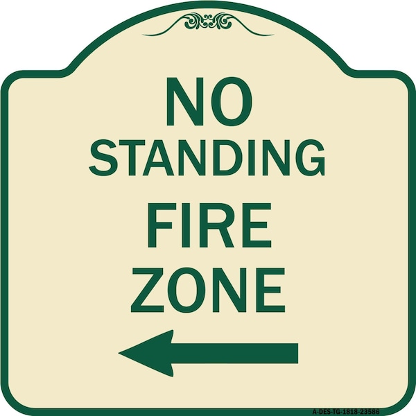 Signmission No Standing Fire Zone W/ Left Arrow Heavy-Gauge Aluminum Sign, 18" x 18", TG-1818-23586 A-DES-TG-1818-23586 - main